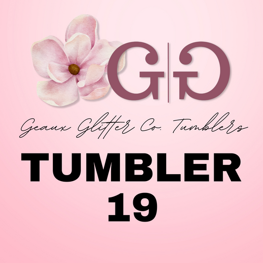 Tumbler 19